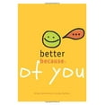 thumbnail image 1 of Pre-Owned Better Because of You (Paperback) 0982519109 9780982519103, 1 of 1