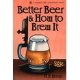 thumbnail image 1 of Pre-Owned Better Beer & How to Brew It (Paperback) 0882662570 9780882662572, 1 of 1