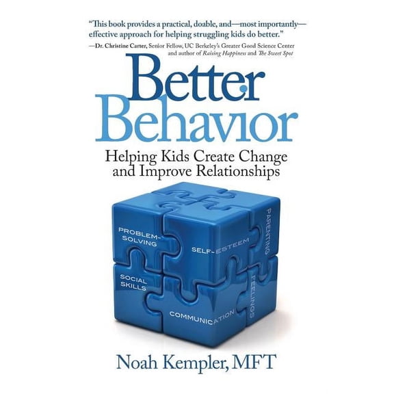 Better Behavior: Helping Kids Create Change and Improve Relationships Paperback
