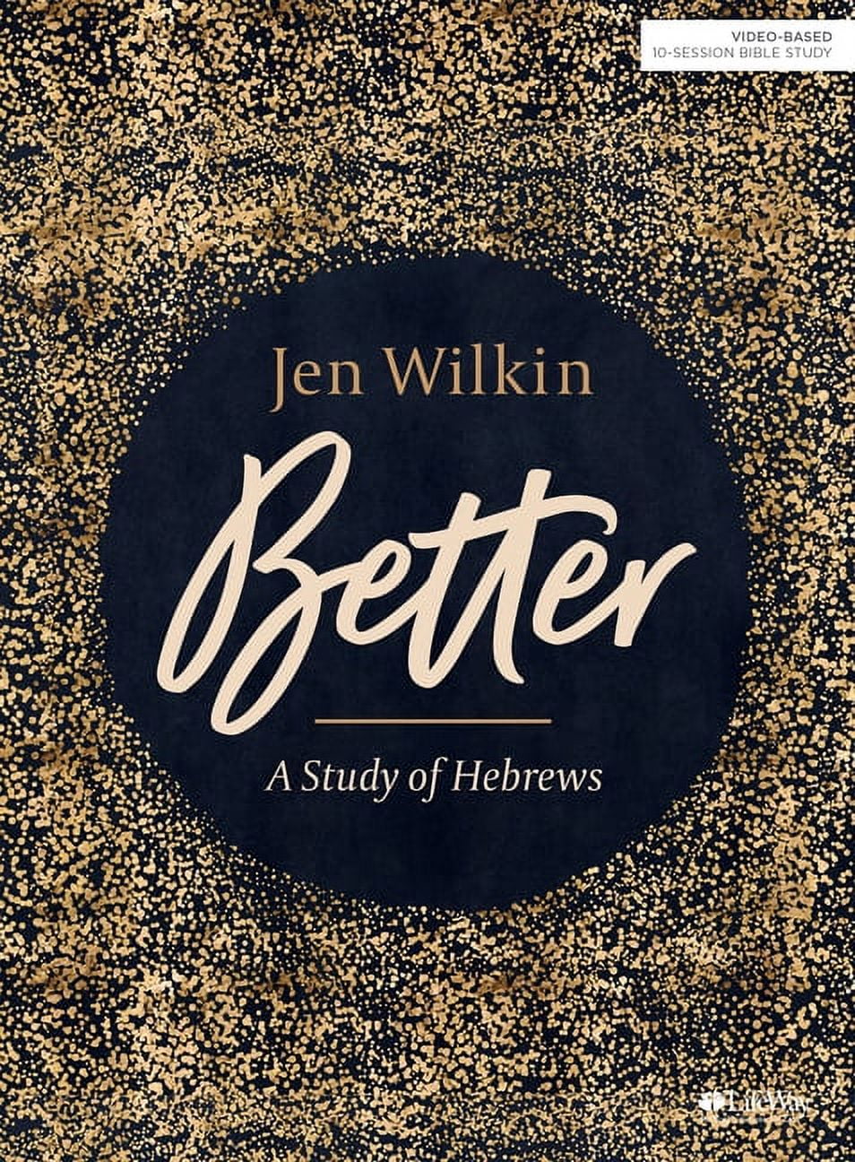 JEN WILKIN Better - Bible Study Book: A Study of Hebrews, (Paperback)