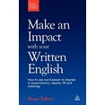 thumbnail image 1 of Pre-Owned Make an Impact with Your Written English: How to Use Word Power to Impress in Presentations, Reports, PR and Meetings (Paperback) 0749455195 9780749455194, 1 of 1