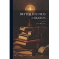 thumbnail image 1 of Better Business Libraries (Paperback), 1 of 1