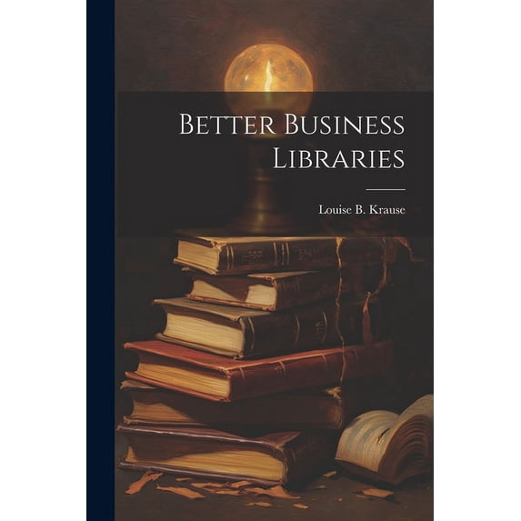 Better Business Libraries (Paperback)