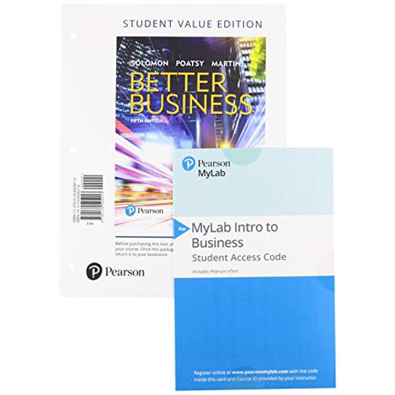 Pre-Owned Better Business, Student Value Edition + 2019 Mylab Intro to Business with Pearson Etext -- Access Card Package, (Paperback)