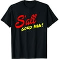 thumbnail image 1 of Better Call Quote, S'all Good Man Gift T-Shirt, 1 of 3