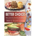 thumbnail image 1 of Pre-Owned Better Choices: Fresh & Healthy Cuisine (Paperback) 0986041300 9780986041303, 1 of 1