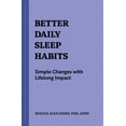 thumbnail image 1 of Better Daily Habits Better Daily Sleep Habits: Simple Changes with Lifelong Impact, (Paperback), 1 of 10