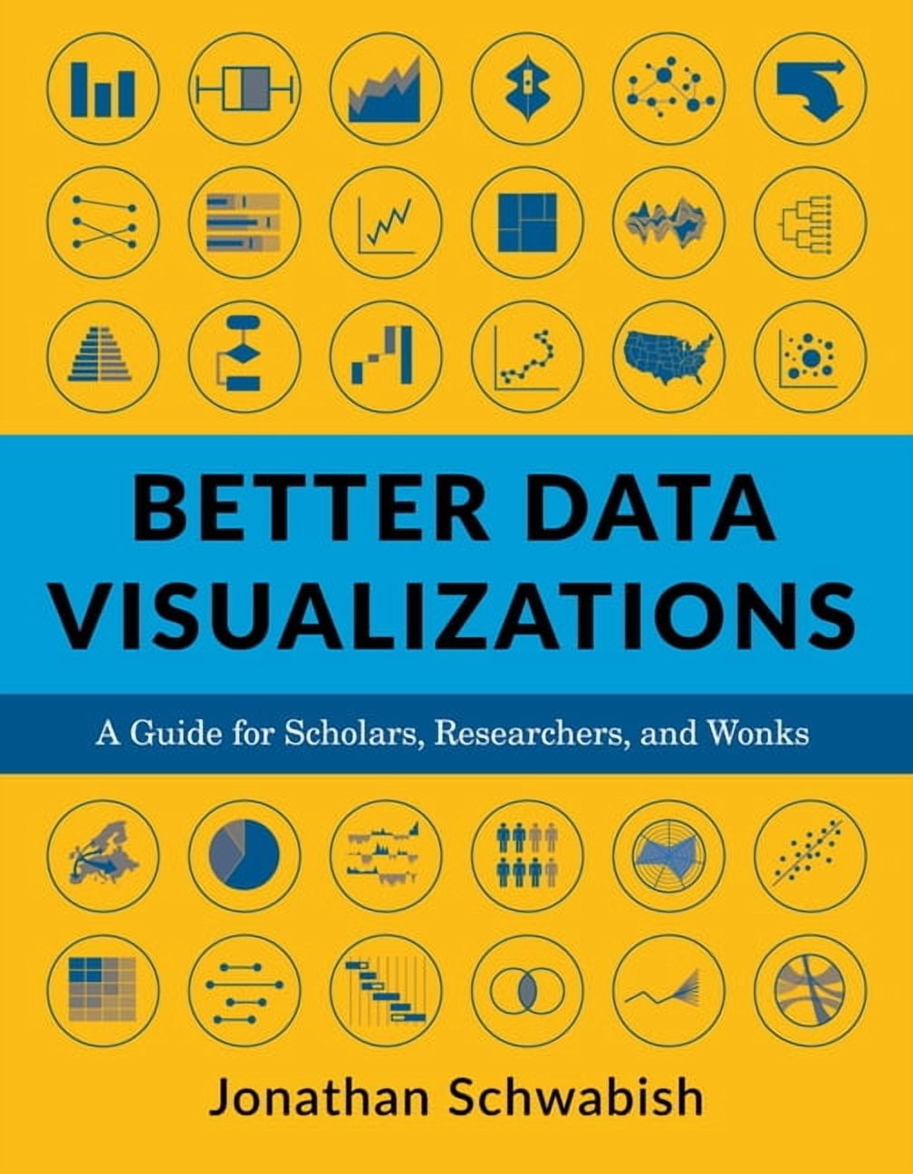 Better Data Visualizations: A Guide for Scholars, Researchers, and ...