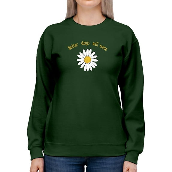 Better Days Will Come. Sweatshirt Women -Image by Shutterstock, Female Large