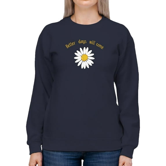 Better Days Will Come. Sweatshirt Women -Image by Shutterstock, Female x-Large