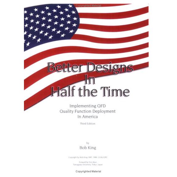 Pre-Owned Better Designs in Half the Time : Implementing Quality Function Deployment (QFD) in America (Paperback) 9781879364011