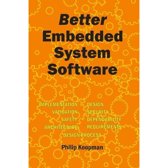 Pre-Owned Better Embedded System Software (Hardcover) 0984449000 9780984449002