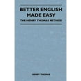 thumbnail image 1 of Better English Made Easy - The Henry Thomas Method (Paperback), 1 of 1