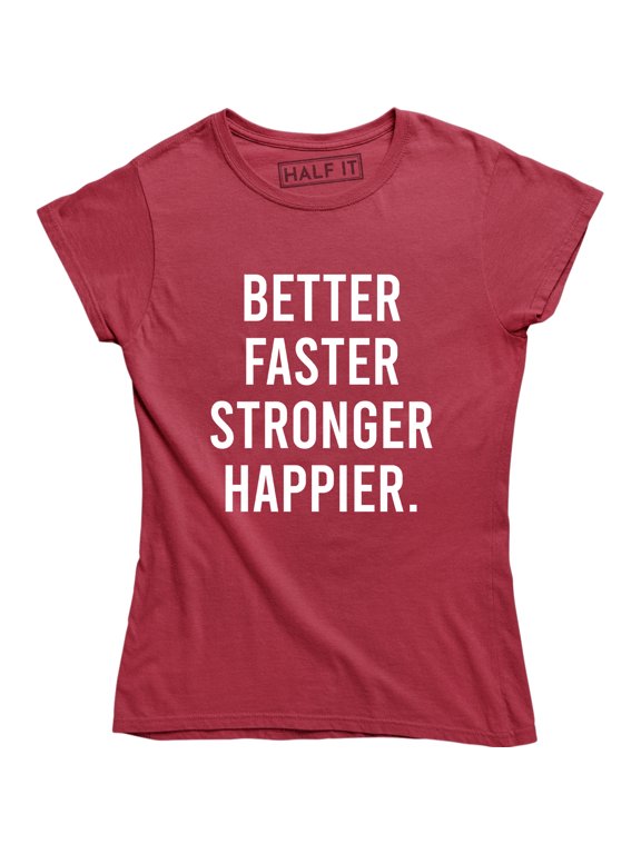 Better Faster Stronger Happier Gym Quote Health Protein Men's Tee Shirt