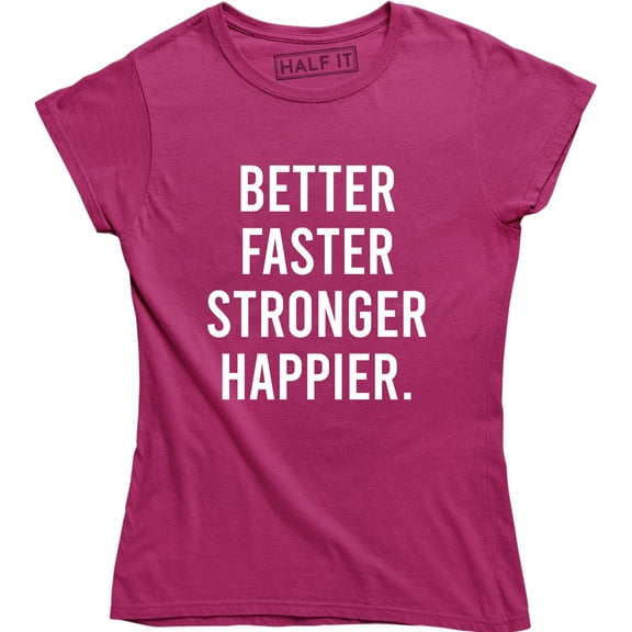 Better Faster Stronger Happier Gym Quote Health Protein Men's Tee Shirt