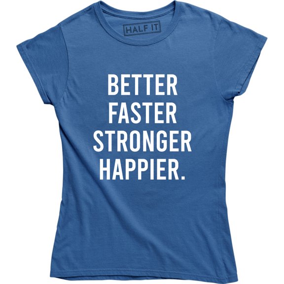Better Faster Stronger Happier Gym Quote Health Protein Men's Tee Shirt