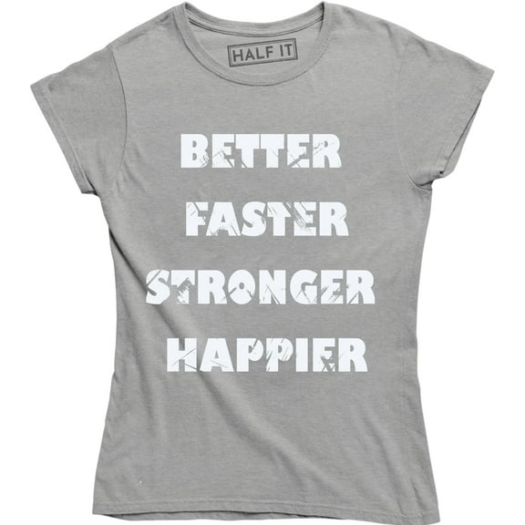 Better Faster Stronger Happier Gym Quote Health Protein Men's Tee
