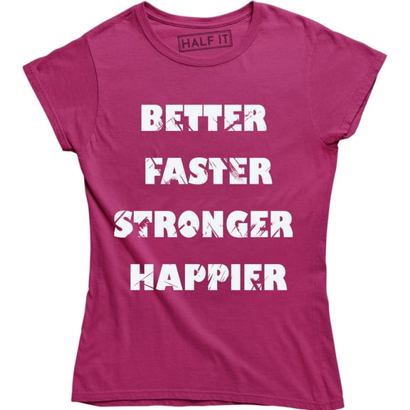 Better Faster Stronger Happier Gym Quote Health Protein Men's Tee