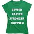 thumbnail image 1 of Better Faster Stronger Happier Gym Quote Health Protein Men's Tee, 1 of 4