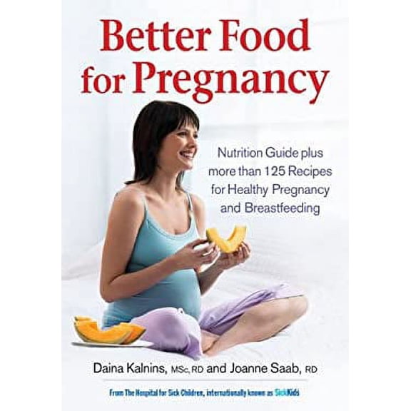 Pre-Owned Better Food for Pregnancy: Nutrition Guide Plus Over 125 Recipes for Healthy Pregnancy and Breastfeeding (Paperback) 0778801365 9780778801368