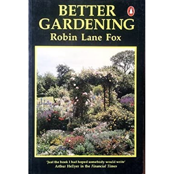 Pre-Owned Better Gardening Paperback Robin Lane Fox