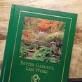 thumbnail image 1 of Pre-Owned Better Gardens, Less Work (Hardcover) 158159111X 9781581591118, 1 of 1