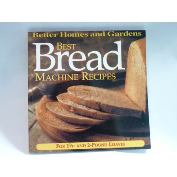 Pre-Owned Better Homes And Gardens - Best Bread Machine Recipes (Paperback) 0696212838 9780696212833