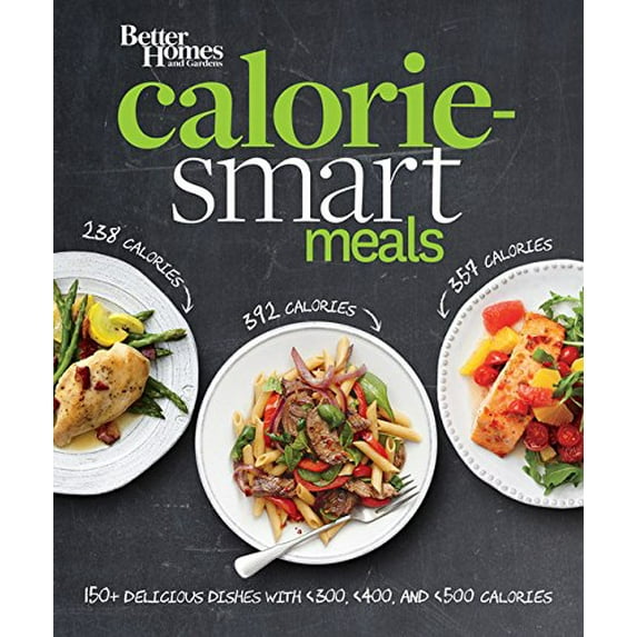 Pre-Owned Better Homes and Gardens Calorie-Smart Meals: 150 Recipes for Delicious 300-, 400-, and 500-Calorie Dishes (Paperback) 0544569822 9780544569829
