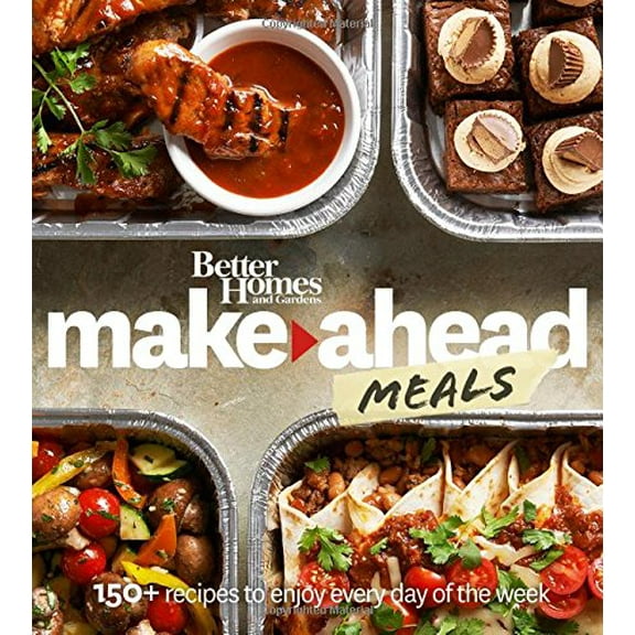 Pre-Owned Better Homes and Gardens Make-Ahead Meals: 150+ Recipes to Enjoy Every Day of the Week (Paperback) 0544456165 9780544456167