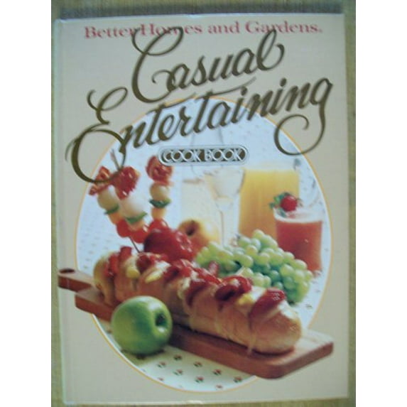 Pre-Owned Better Homes and Gardens Casual Entertaining Cook Book (Hardcover) 9780696004902