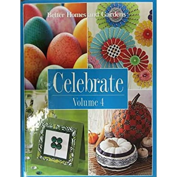 Pre-Owned Better Homes and Gardens - Celebrate - Volume 4 (Unknown Binding) 0696301849 9780696301841