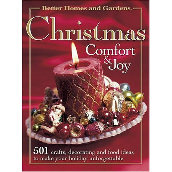 Pre-Owned Christmas Comfort and Joy: 501 Crafts, Decorating and Food Ideas to Make Your Holiday Unforgettable (Better Homes & Gardens S.) Paperback