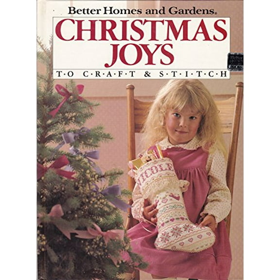 Pre-Owned Better Homes and Gardens Christmas Joys to Craft & Stitch (Hardcover) 0696014300 9780696014307