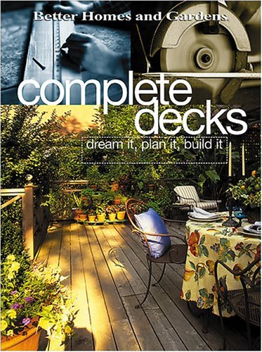 Complete Decks Pre-Owned Complete Decks: Plan & Build Your Dream Deck (Paperback ...