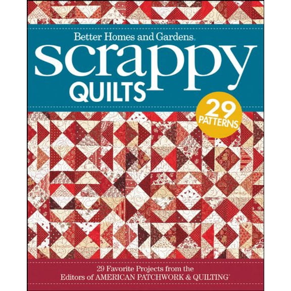 Pre-Owned Scrappy Quilts: 29 Favorite Projects from the Editors of American Patchwork and Quilting (Better Homes and Gardens Cooking) (Paperback) 0470626232 9780470626238