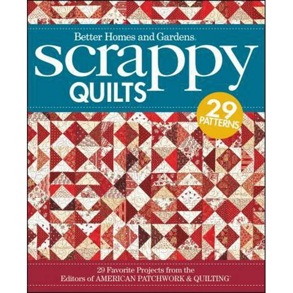 Pre-Owned Scrappy Quilts: 29 Favorite Projects from the Editors of American Patchwork and Quilting (Better Homes and Gardens Cooking) (Paperback) 0470626232 9780470626238