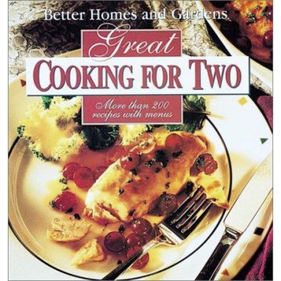 Better Homes and Gardens Great Cooking for Two (Hardcover) by Better Homes and Gardens