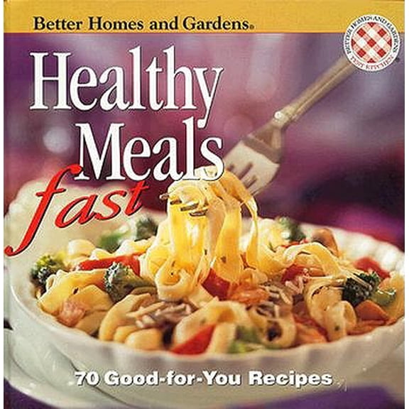 Pre-Owned Better Homes and Gardens: Healthy Meals Fast Hardcover