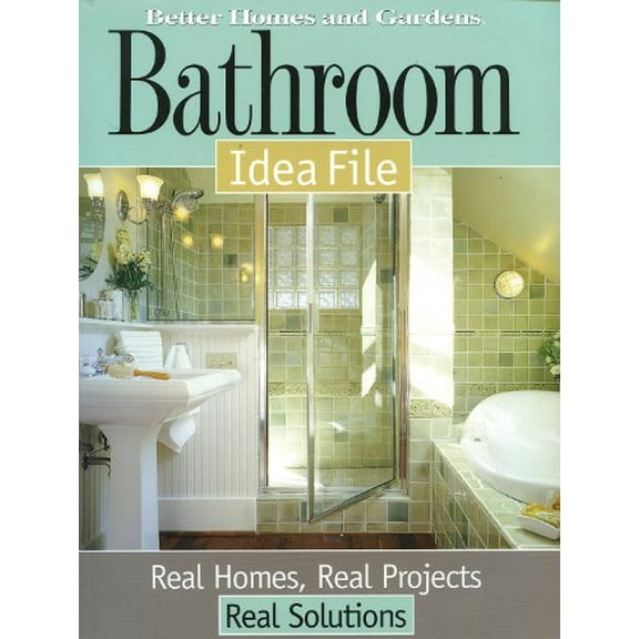 Pre-Owned Bathroom Idea File: Real Homes, Real Projects, Real Solutions (Better Homes and Gardens Home) (Paperback) 0696221373 9780696221378