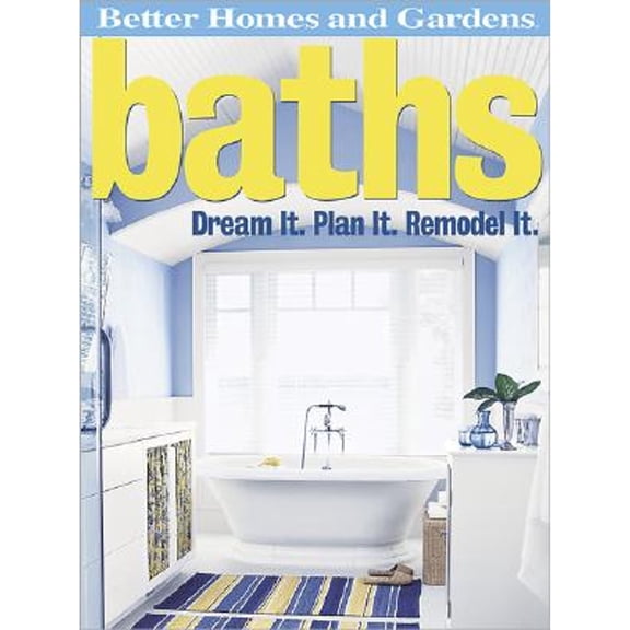 Pre-Owned Better Homes and Gardens Home: Baths : Dream It. Plan It. Remodel It (Paperback)