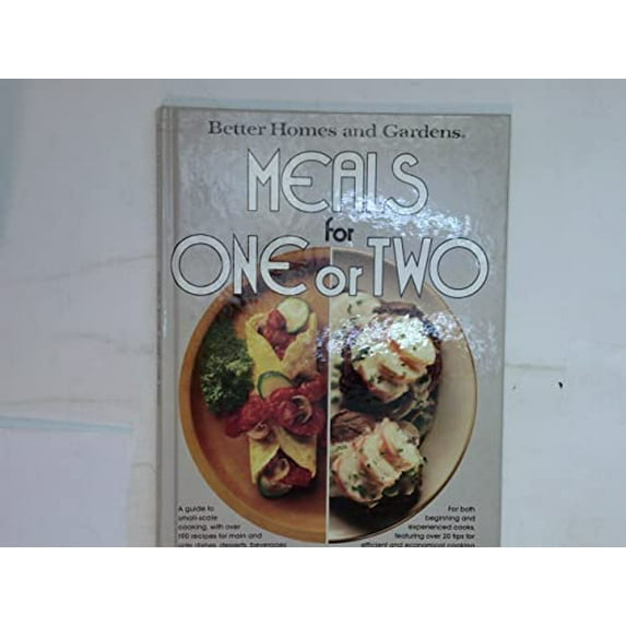 Pre-Owned Better Homes and Gardens Meals for One or Two (Hardcover) 0696012405 9780696012402