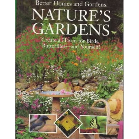 Pre-Owned Natures Gardens: Create a Haven for Birds, Butterflies and Yourself Paperback