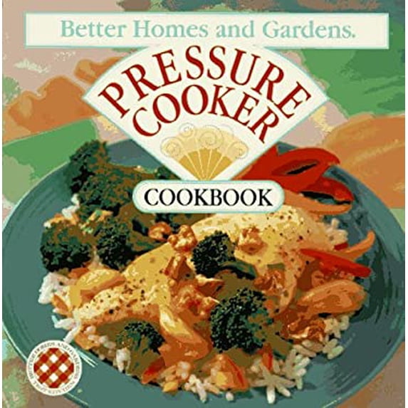Pre-Owned Better Homes and Gardens Pressure Cooker Cookbook (Paperback) 069620410X 9780696204104