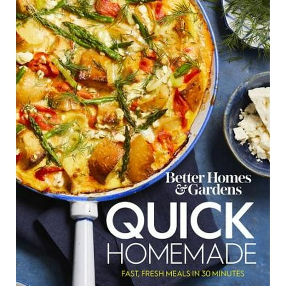 Pre-Owned Better Homes and Gardens Quick Homemade: Fast, Fresh Meals in 30 Minutes (Paperback) 1328624374 9781328624376