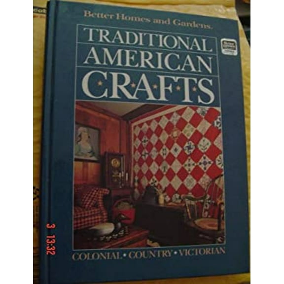 Pre-Owned Better Homes and Gardens Traditional American Crafts (Hardcover) 0696015307 9780696015304