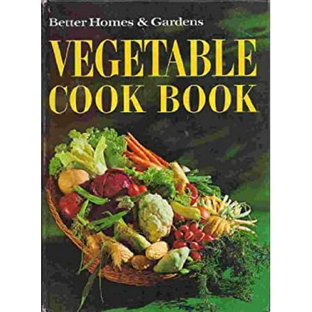 Pre-Owned Better Homes and Gardens Vegetable Cook Book (Hardcover) 0696003503 9780696003509