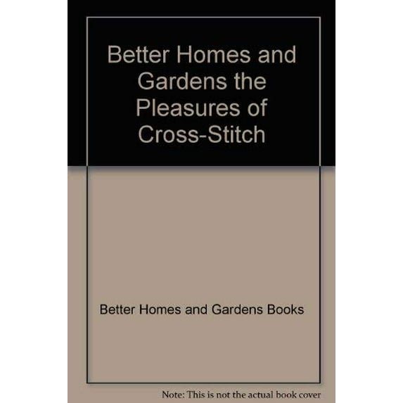 Pre-Owned Better Homes and Gardens the Pleasures of Cross-Stitch Paperback
