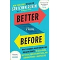 thumbnail image 1 of Better Than Before : What I Learned About Making and Breaking Habits - to Sleep More, Quit Sugar, Procrastinate Less, and Generally Build a Happier Life, 1 of 1