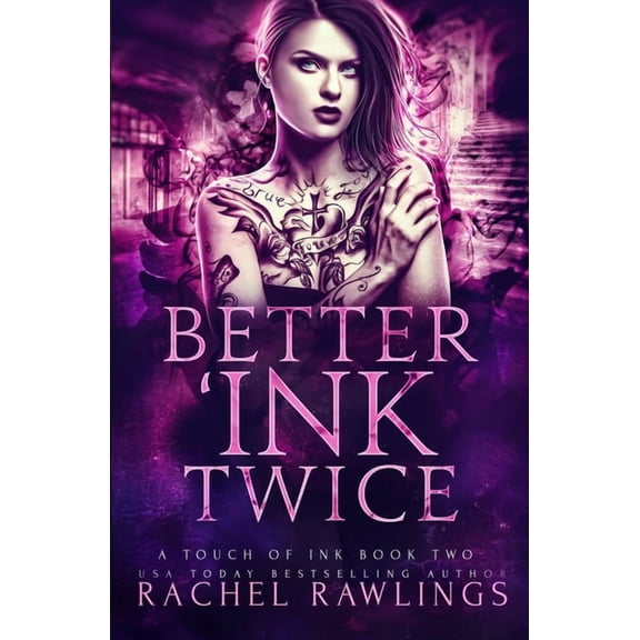 Better 'Ink Twice: A Touch Of Ink Novel (Paperback) by Rachel Rawlings