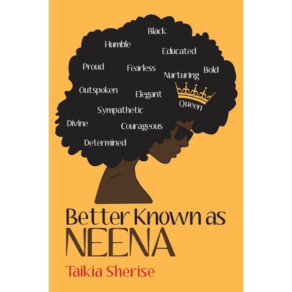 Better Known as Neena Paperback 1546235957 9781546235958 Taikia Sherise